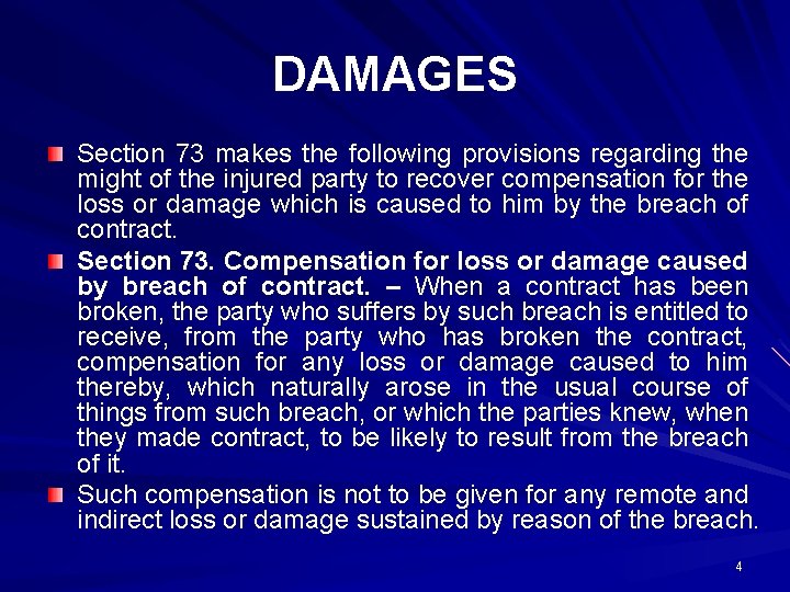 DAMAGES Section 73 makes the following provisions regarding the might of the injured party