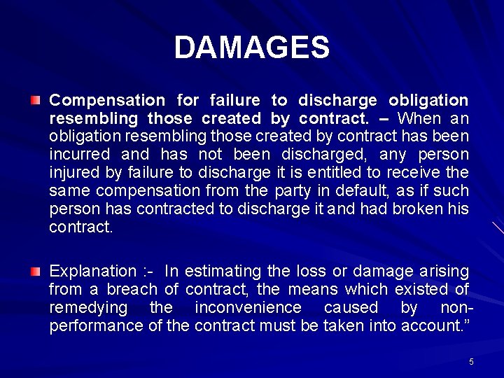 DAMAGES Compensation for failure to discharge obligation resembling those created by contract. – When