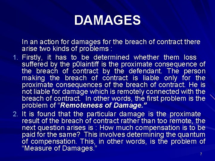 DAMAGES In an action for damages for the breach of contract there arise two