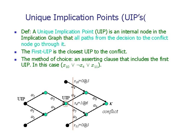 Unique Implication Points (UIP’s( n n n Def: A Unique Implication Point (UIP) is