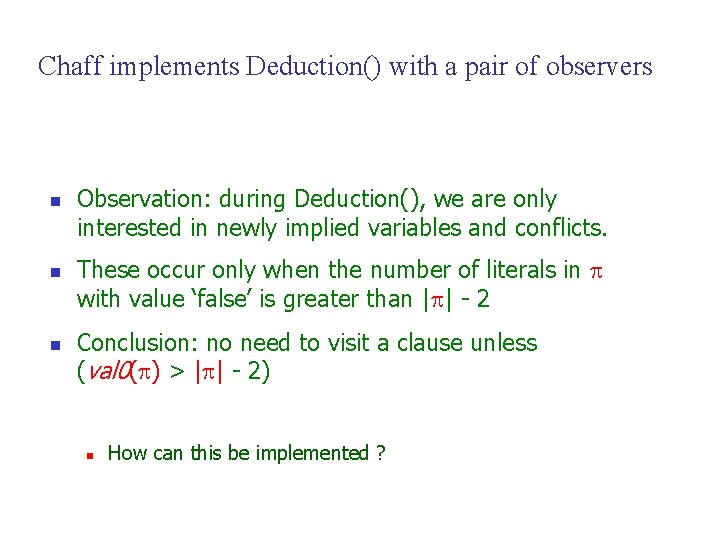 Chaff implements Deduction() with a pair of observers n n n Observation: during Deduction(),
