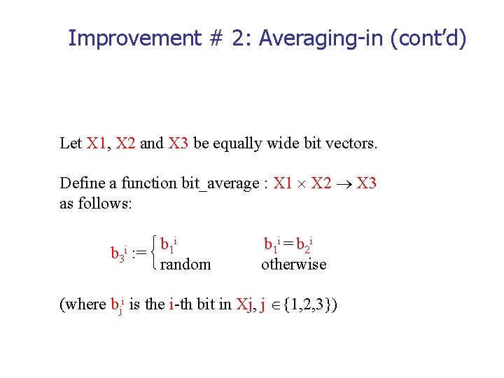 Improvement # 2: Averaging-in (cont’d) Let X 1, X 2 and X 3 be