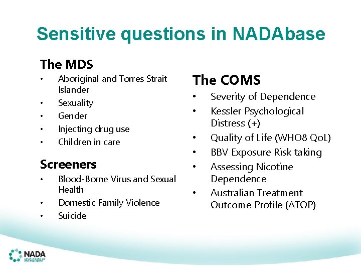 Sensitive questions in NADAbase The MDS • • • Aboriginal and Torres Strait Islander