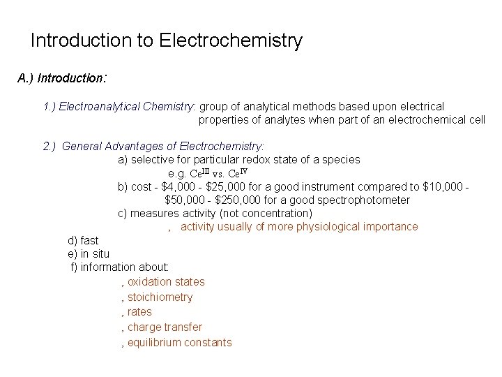 Introduction to Electrochemistry A. ) Introduction: 1. ) Electroanalytical Chemistry: group of analytical methods