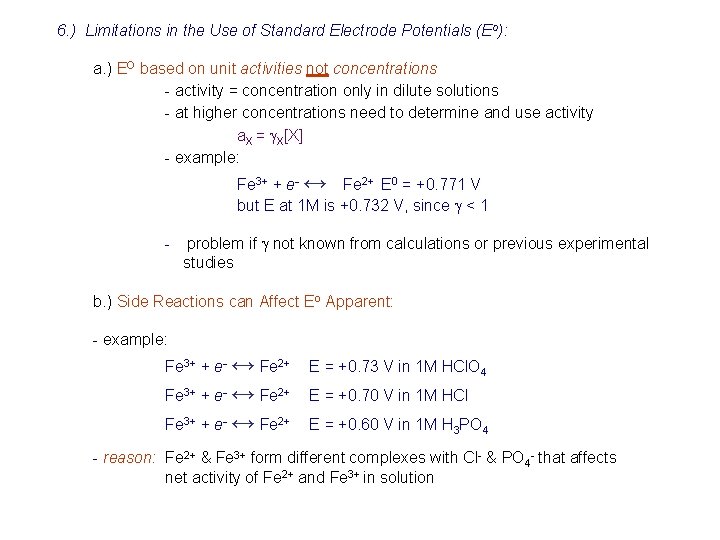 6. ) Limitations in the Use of Standard Electrode Potentials (Eo): a. ) EO