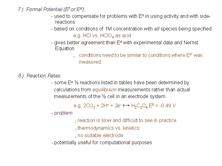 7. ) Formal Potential (Ef or Eo’): - used to compensate for problems with