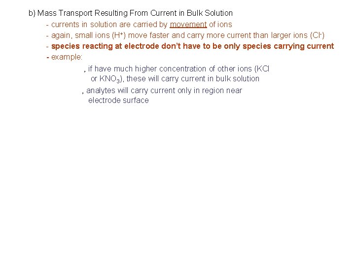 b) Mass Transport Resulting From Current in Bulk Solution - currents in solution are