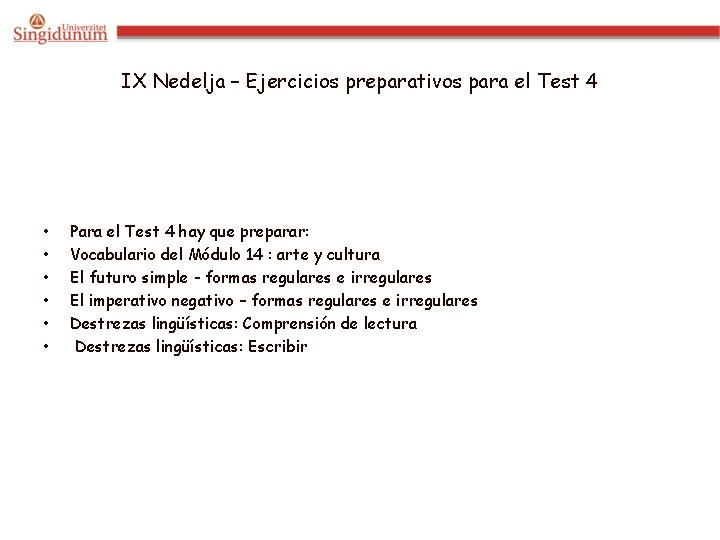 IX Nedelja – Ejercicios preparativos para el Test 4 • • • Para el IX Nedelja – Ejercicios preparativos para el Test 4 • • • Para el