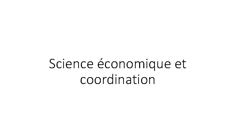 Science économique et coordination 