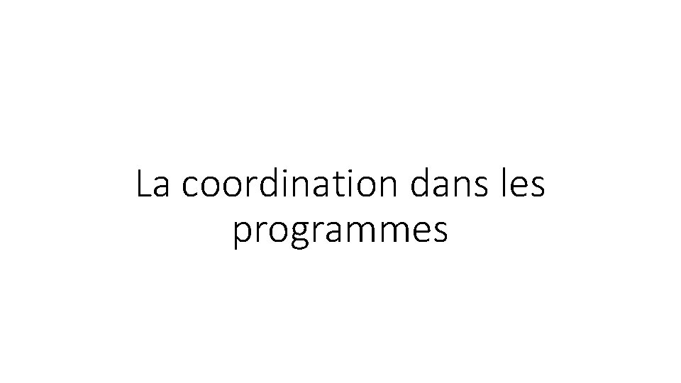 La coordination dans les programmes 