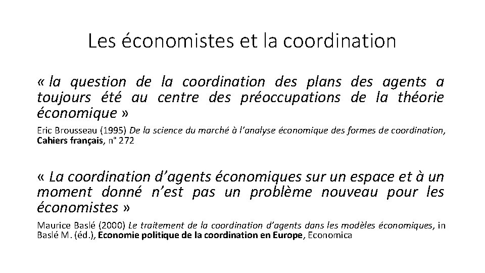 Les économistes et la coordination « la question de la coordination des plans des