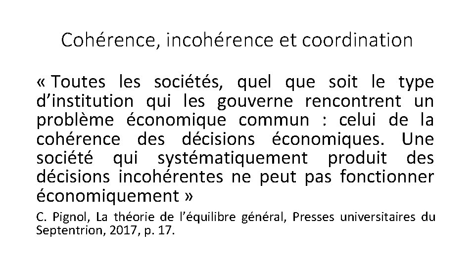 Cohérence, incohérence et coordination « Toutes les sociétés, quel que soit le type d’institution