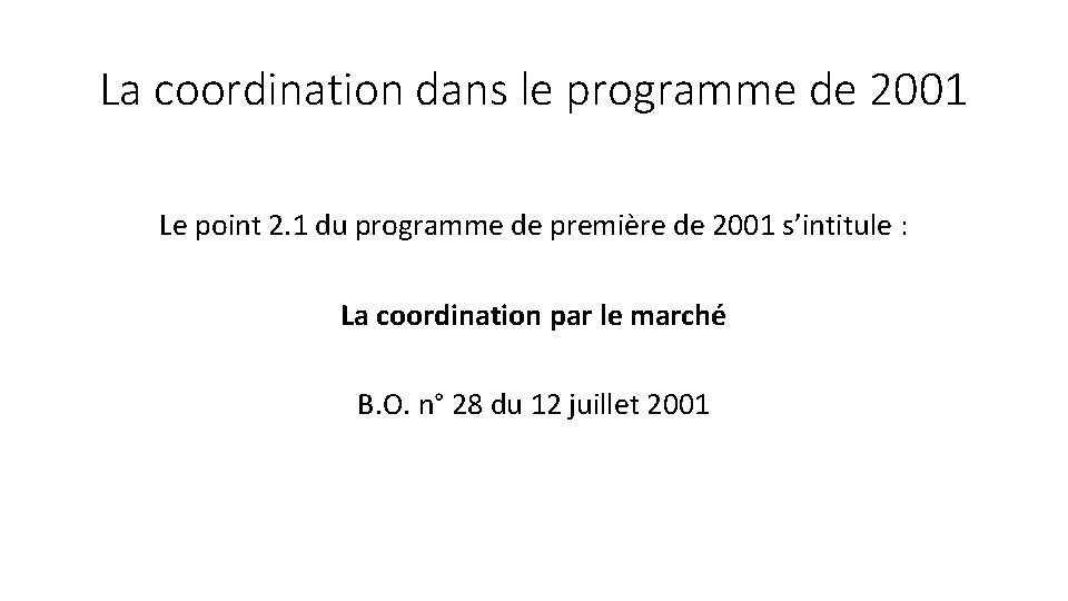 La coordination dans le programme de 2001 Le point 2. 1 du programme de