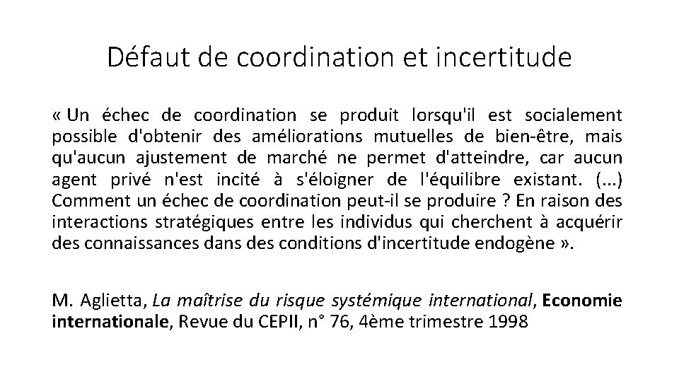 Défaut de coordination et incertitude « Un échec de coordination se produit lorsqu'il est