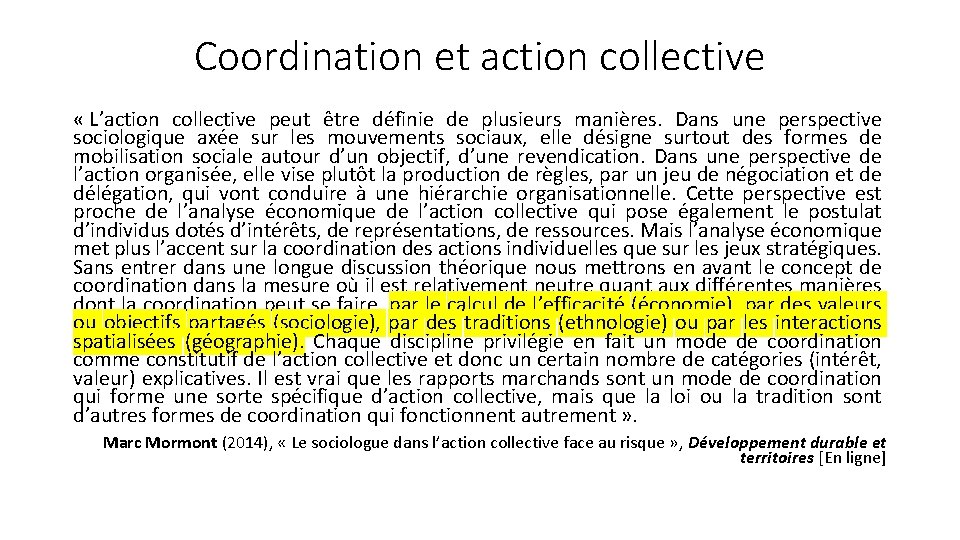 Coordination et action collective « L’action collective peut être définie de plusieurs manières. Dans