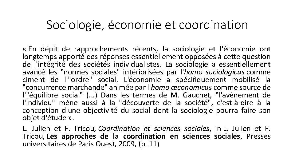 Sociologie, économie et coordination « En dépit de rapprochements récents, la sociologie et l'économie