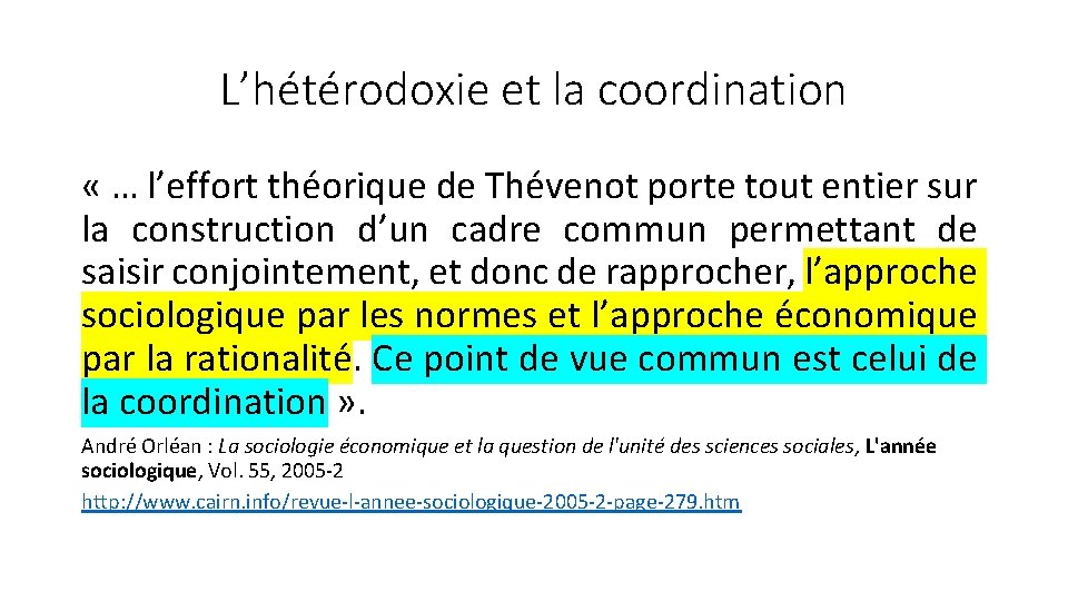 L’hétérodoxie et la coordination « … l’effort théorique de Thévenot porte tout entier sur