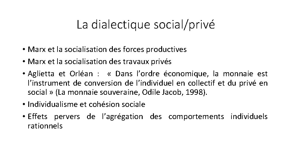 La dialectique social/privé • Marx et la socialisation des forces productives • Marx et