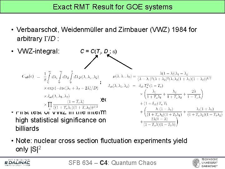 Exact RMT Result for GOE systems • Verbaarschot, Weidenmüller and Zirnbauer (VWZ) 1984 for