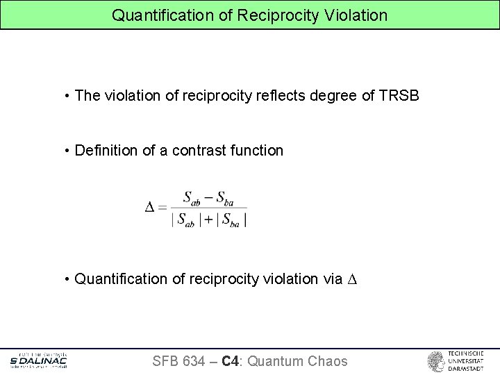 Quantification of Reciprocity Violation • The violation of reciprocity reflects degree of TRSB •