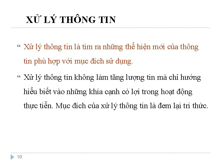 XỬ LÝ THÔNG TIN Xử lý thông tin là tìm ra những thể hiện