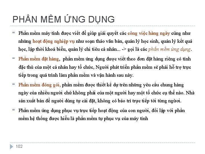 PHẦN MỀM ỨNG DỤNG Phần mềm máy tính được viết để giúp giải quyết