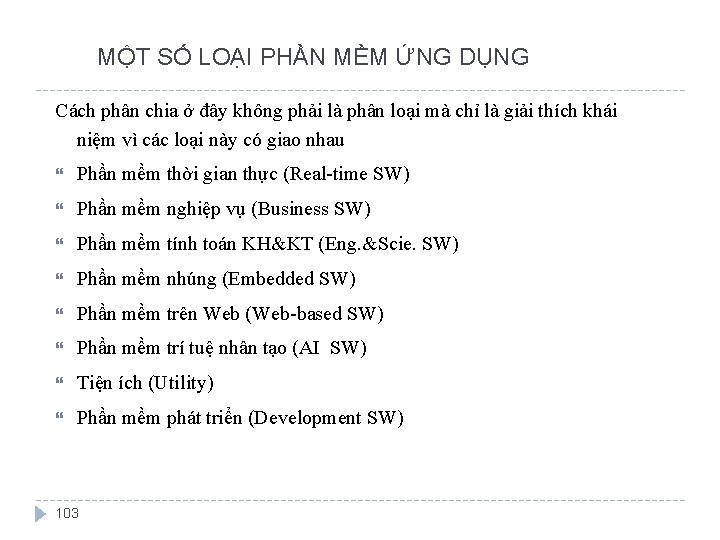 MỘT SỐ LOẠI PHẦN MỀM ỨNG DỤNG Cách phân chia ở đây không phải