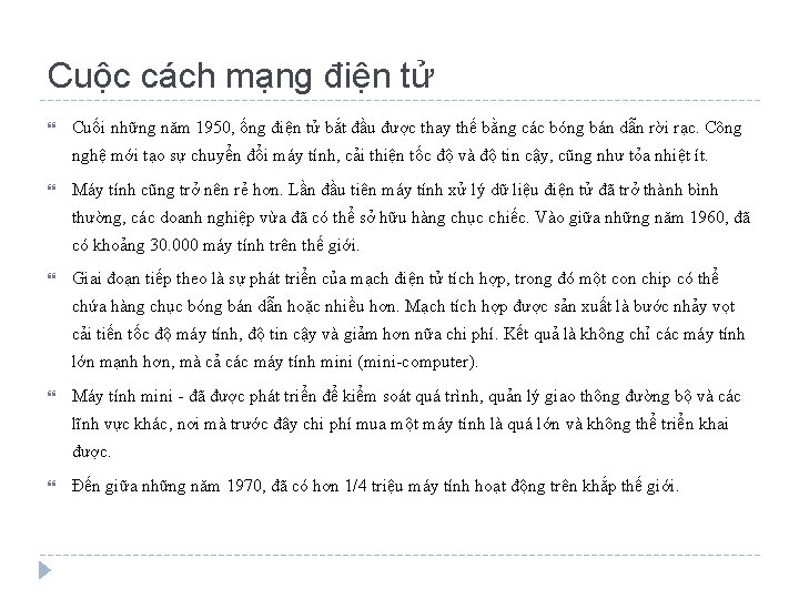 Cuộc cách mạng điện tử Cuối những năm 1950, ống điện tử bắt đầu