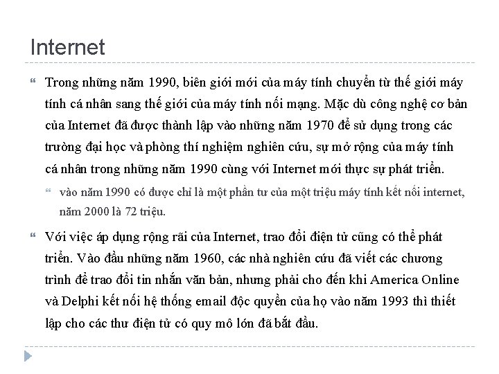 Internet Trong những năm 1990, biên giới mới của máy tính chuyển từ thế