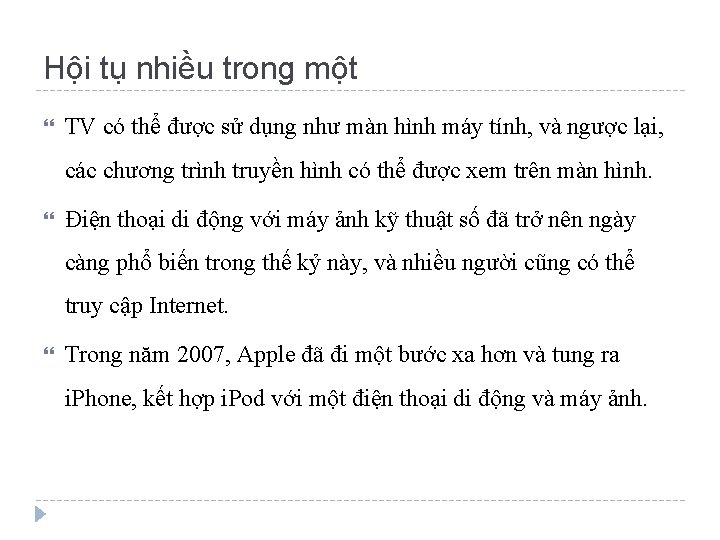 Hội tụ nhiều trong một TV có thể được sử dụng như màn hình