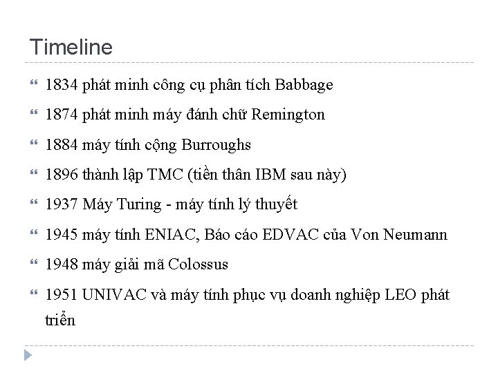 Timeline 1834 phát minh công cụ phân tích Babbage 1874 phát minh máy đánh