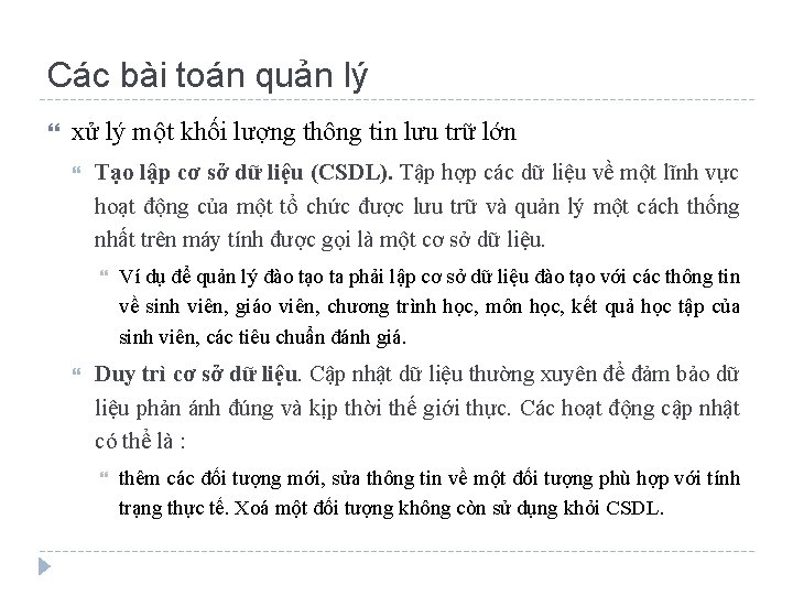 Các bài toán quản lý xử lý một khối lượng thông tin lưu trữ