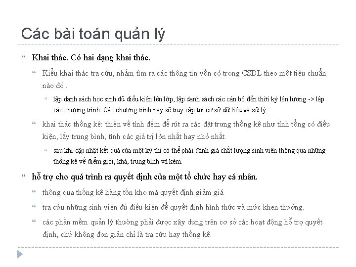 Các bài toán quản lý Khai thác. Có hai dạng khai thác. Kiểu khai