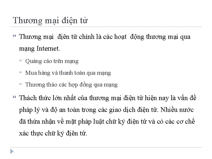 Thương mại điện tử Thương mại địên tử chính là các hoạt động thương