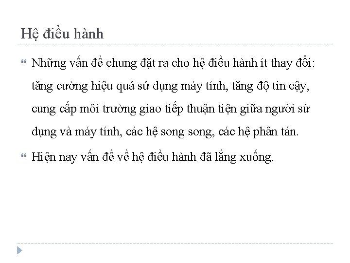 Hệ điều hành Những vấn đề chung đặt ra cho hệ điều hành ít