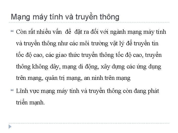 Mạng máy tính và truyền thông Còn rất nhiều vấn đề đặt ra đối
