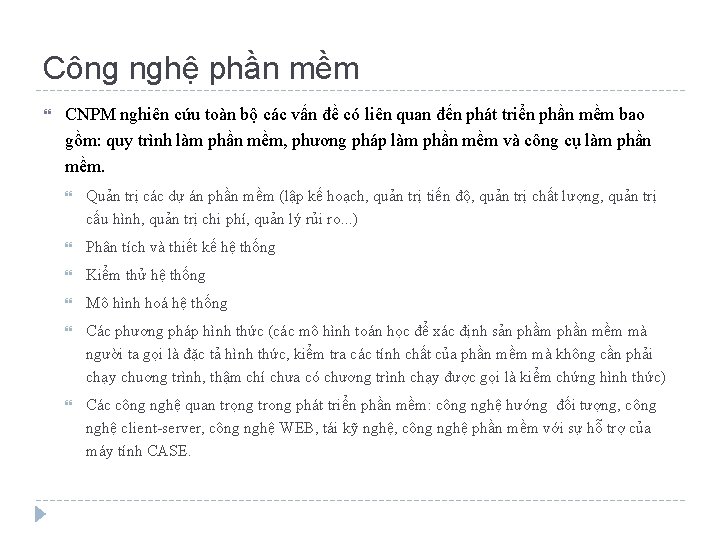 Công nghệ phần mềm CNPM nghiên cứu toàn bộ các vấn đề có liên