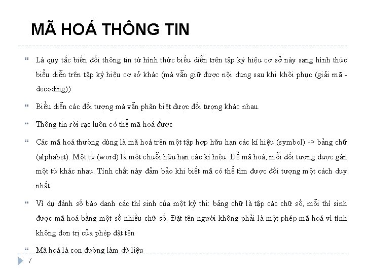 MÃ HOÁ THÔNG TIN Là quy tắc biến đổi thông tin từ hình thức