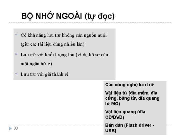 BỘ NHỚ NGOÀI (tự đọc) Có khả năng lưu trữ không cần nguồn nuôi
