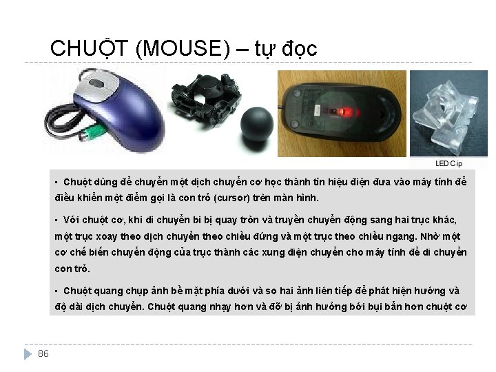 CHUỘT (MOUSE) – tự đọc • Chuột dùng để chuyển một dịch chuyển cơ