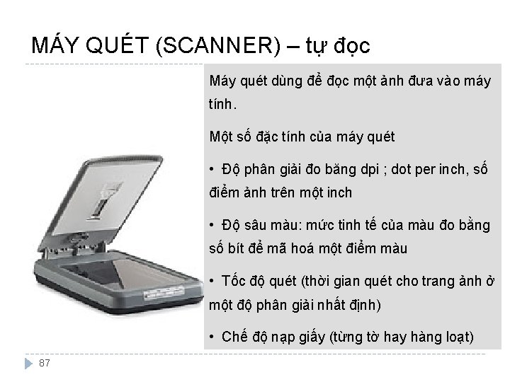 MÁY QUÉT (SCANNER) – tự đọc Máy quét dùng để đọc một ảnh đưa