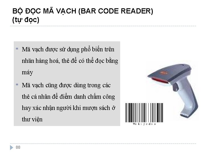 BỘ ĐỌC MÃ VẠCH (BAR CODE READER) (tự đọc) Mã vạch được sử dụng