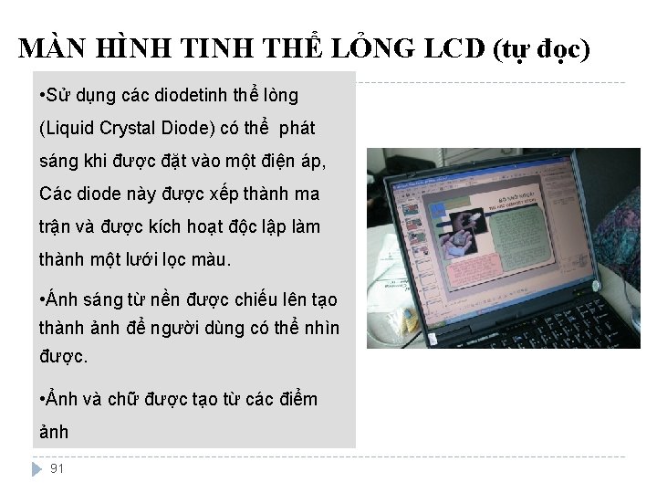 MÀN HÌNH TINH THỂ LỎNG LCD (tự đọc) • Sử dụng các diodetinh thể