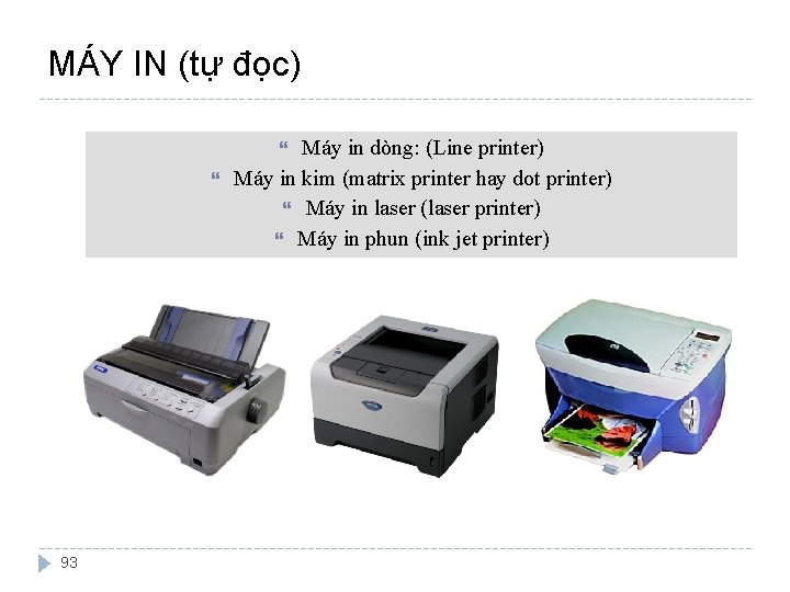 MÁY IN (tự đọc) Máy in dòng: (Line printer) Máy in kim (matrix printer