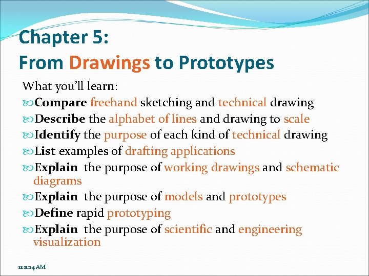 Chapter 5: From Drawings to Prototypes What you’ll learn: Compare freehand sketching and technical