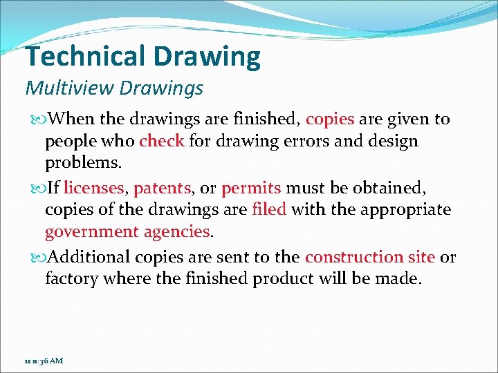 Technical Drawing Multiview Drawings When the drawings are finished, copies are given to people