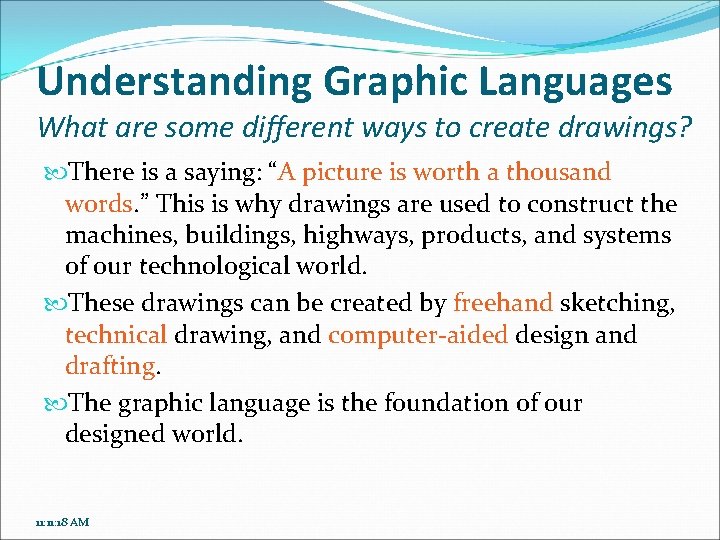 Understanding Graphic Languages What are some different ways to create drawings? There is a