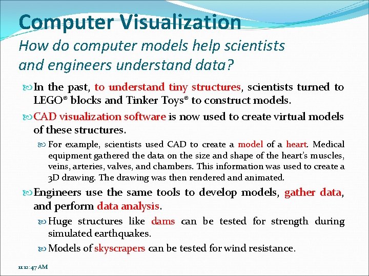 Computer Visualization How do computer models help scientists and engineers understand data? In the