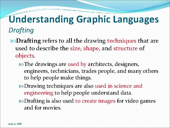 Understanding Graphic Languages Drafting refers to all the drawing techniques that are used to