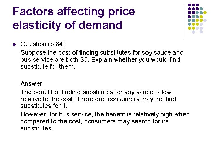 Factors affecting price elasticity of demand l Question (p. 84) Suppose the cost of